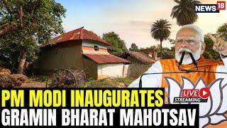 PM Modi Live | PM Modi Inaugurate Grameen Bharat Mahotsav 2025 In Delhi | PM Modi Speech Live | N18L