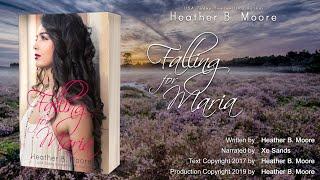 Falling for Maria (full audiobook) by Heather B. Moore, a novella in the Falling series