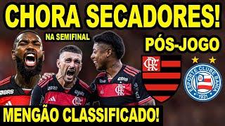 CHORA SECADORES! FLAMENGO SE CLASSIFICA PARA SEMIFINAL DA COPA DO BRASIL! PÓS JOGO MENGÃO X BAHIA