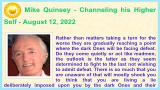 Mike Quinsey - Channeling his Higher Self - August 12, 2022