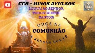  CCB - HINOS AVULSOS INSPIRADOS POR DEUS: LOUVOR, VITÓRIA E MENSAGEM ENVIADA POR DEUS! 