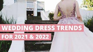 Top 10 Wedding Dress Trends for 2021 & 2022