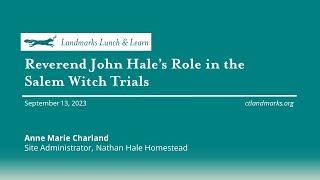 Reverend John Hale’s Role in the Salem Witch Trial | Connecticut Landmarks Lunch & Learn 2023