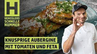 Schnelles Knusprige Aubergine mit Feta-Tomaten-Füllung Rezept von Steffen Henssler