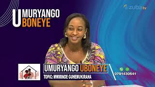 UMURYANGO UBONEYE: MWIRINDE GUHEMUKIRANA