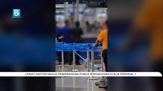 Lewat daftar masuk penerbangan punca pergaduhan di KLIA Terminal 1