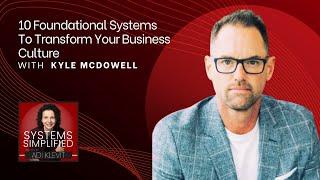 10 Foundational Systems To Transform Your Business Culture With Kyle McDowell