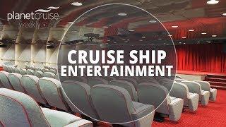 Cruise Ship Entertainment | Planet Cruise Weekly