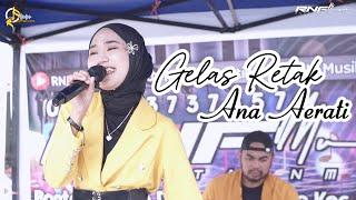 GELAS RETAK - MANSYUR. S COVER LIVE ANA AERATI (RNF MUSIC ENTERTAINMENT)