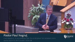 03.11.2024 AM | P. Negruț „L-ai vândut, te-ai lepădat sau te-ai rușinat de Domnul Isus”