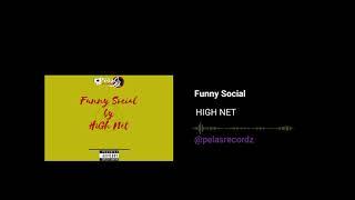 HIGH NET_ Funny Social (prodz by PèlasRecordz)