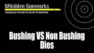 Bushing Vs Non Bushing Dies