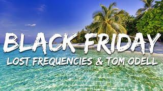 Tom Odell, Lost Frequencies - Black Friday (Pretty Like The Sun) (Lyrics)