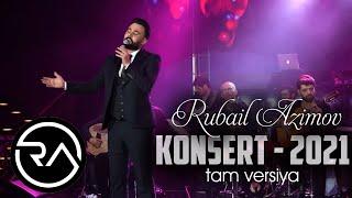 Rubail Azimov - KONSERT 2021 (tam versiya)