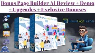 Bonus Page Builder AI Review + Demo + OTOs (Upgrades) + Bonuses | Bonus Page Builder Review