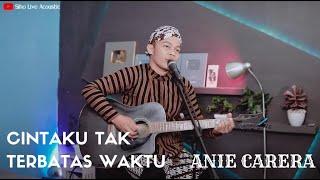 CINTAKU TAK TERBATAS WAKTU - ANIE CARERA | COVER BY SIHO LIVE ACOUSTIC