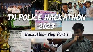 TN Police Hackathon 2023 Vlog | Part 1 | Hackathon Vlogs #1 | A2Z Techvalley | Cyber Crime Wing |