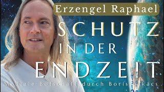 Schutz in der Endzeit | Mediale Botschaft | Erzengel Raphael | Boris Lukács