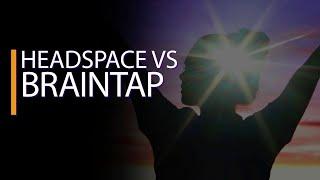 Headspace vs BrainTap   Which Meditation App Is Best For Me?