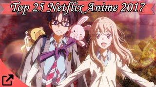 Top 25 Netflix Anime 2017