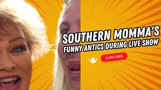 Southern Momma's Funny Antics During LIVE Show