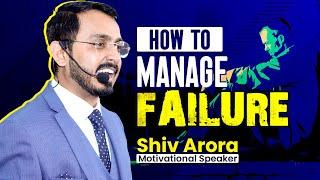 Unlocking Success With Shiv Arora Motivation | Master the Art of Handling Failure | NetworkMarketing