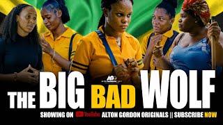 THE BIG BAD WOLF PART 1||  NEW JAMAICAN MOVIE || ALTON GORDON ORIGINALS