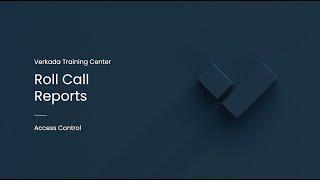 Verkada Access Control | Roll Call Reports (Command Admin)