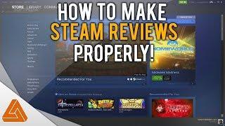 How to make Proper Steam Reviews!