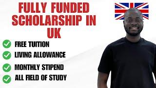 Fully Funded Scholarships for International Students in the UK 2025 | Tuition & Living Allowance