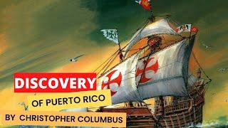 History Today : November 18th Discovery of Puerto Rico by Legendary Explorer Christopher Columbus