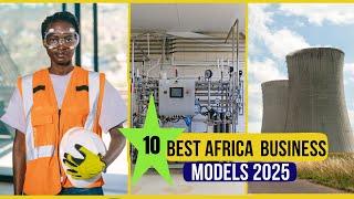 10 Best Africa Business Models For 2025 And How To Build a PLAN B In Africa...Fast