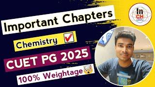 Most Important Chapters for CUET PG 2025 Chemistry|| Inorganic/Organic/Physical || 100% Weightage 