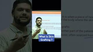 WHAT IS SKIN GRAFTING ? FOR UPSC SPSC WBCS AND OTHER COMPETITIVE EXAMS