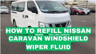 How To Refill Nissan Caravan/Urvan NV350 Windscreen Wiper Fluid