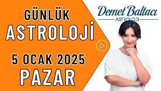 Bugün 5 Ocak 2025, Pazar, günlük burç yorumu, Astrolog Demet Baltacı astroloji burçlar haberler