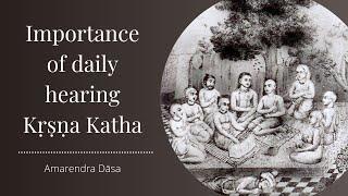 Importance of daily hearing Kṛṣṇa Katha | ISKCON South Bengaluru | Amarendra Dāsa