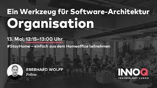 Organisation – ein Werkzeug für Software-Architektur – Eberhard Wolff  – INNOQ Technology Lunch