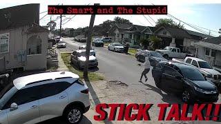 "Stick Talk" The Smart and The Stupid