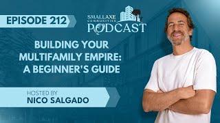 212. Building Your Multifamily Empire: A Beginner's Guide