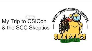 Greg Roe - My Trip to CSICon and the Santa Cruz County Skeptics - Monterey County Skeptics 2024