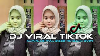 DJ VIRAL TIKTOK FULL BASS TERBARU 2024