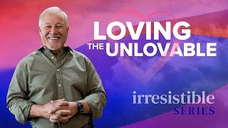 Loving the Unlovable | Pastor Wayne Cordeiro