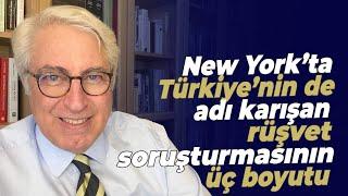 New York’ta Türkiye’nin de adı karışan rüşvet soruşturmasının üç boyutu