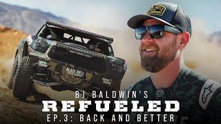 BJ Baldwin: Back and Better - REFUELED Ep. 3