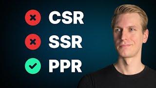 Next.js CSR vs SSR vs SSG vs ISR and now PPR!