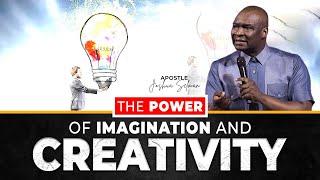 THE POWER OF YOUR IMAGINATION & CREATIVITY WITH APOSTLE JOSHUA SELMAN