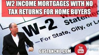 W2 Income Mortgages With No Tax Returns For Home Buyers