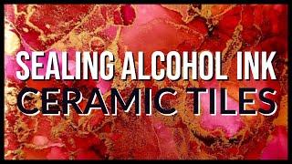 Sealing Alcohol Ink Art Ceramic Tiles