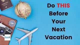 10 Things You NEED to do Before You Leave on Vacation